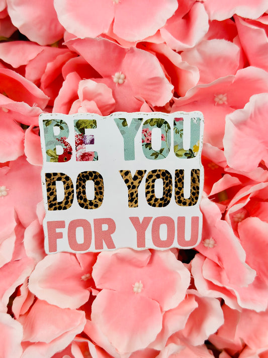 Be You Do You For You Sticker