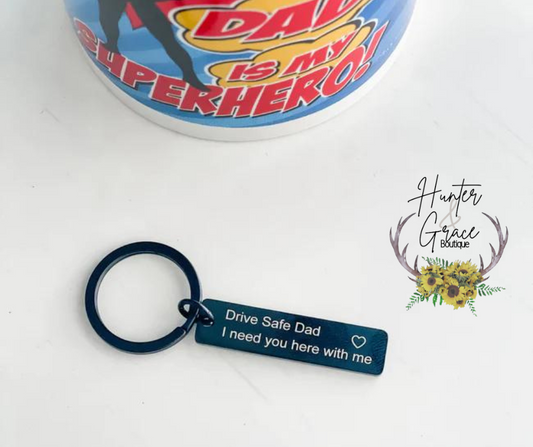 "Drive Safe Dad" Keychain